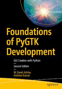 Foundations of PyGTK Development, 2nd Edition
