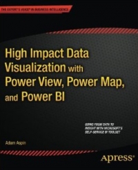 High Impact Data Visualization with Power View, Power Map, and Power BI