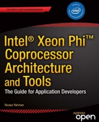 Intel Xeon Phi Coprocessor Architecture and Tools