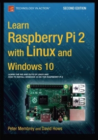 Learn Raspberry Pi 2 with Linux and Windows 10, 2nd Edition