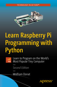 Learn Raspberry Pi Programming with Python, 2nd Edition