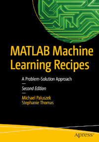 MATLAB Machine Learning Recipes, 2nd Edition