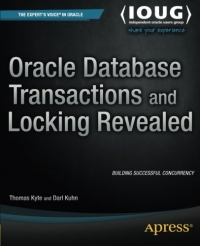 Oracle Database Transactions and Locking Revealed