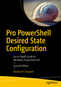 Pro PowerShell Desired State Configuration, 2nd Edition