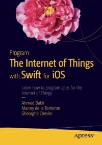 Program the Internet of Things with Swift for iOS