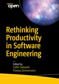 Rethinking Productivity in Software Engineering