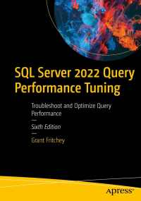 SQL Server 2022 Query Performance Tuning, 6th Edition