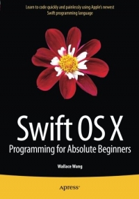 Swift OS X Programming for Absolute Beginners