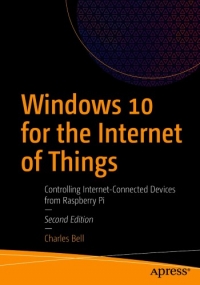 Windows 10 for the Internet of Things, 2nd Edition