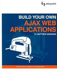 Build Your Own Ajax Web Applications