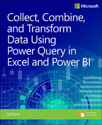 Collect, Combine, and Transform Data Using Power Query in Excel and Power BI