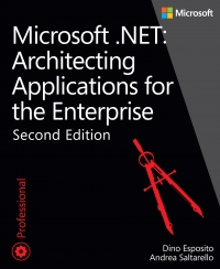 Microsoft .NET: Architecting Applications for the Enterprise, 2nd Edition