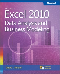 Microsoft Excel 2010: Data Analysis and Business Modeling, 3rd Edition