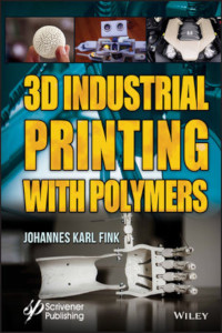 3D Industrial Printing with Polymers