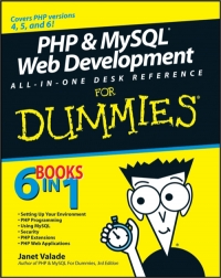 PHP & MySQL Web Development All-in-One Desk Reference For Dummies